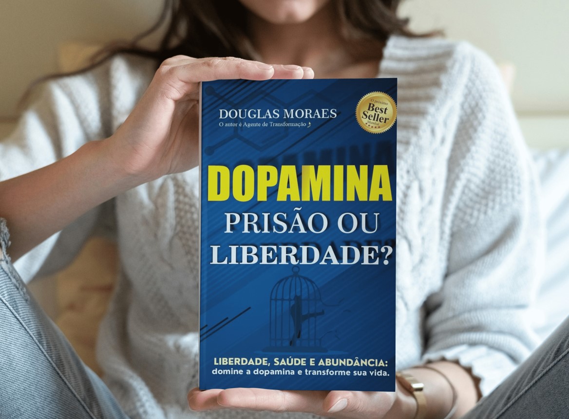 Livro Dopamina: Prisão ou Liberdade - Guia para acabar com a doença da imaginação e recuperar o controle mental.