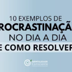 imagem destaque do artigo com 10 exemplos de procrastinação todo dia, do autor Douglas Moraes do Portal Mentalidade Consciente